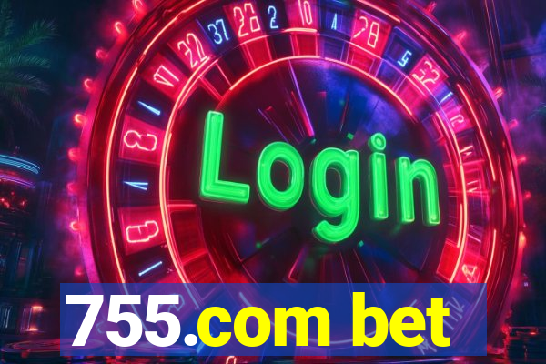 755.com bet